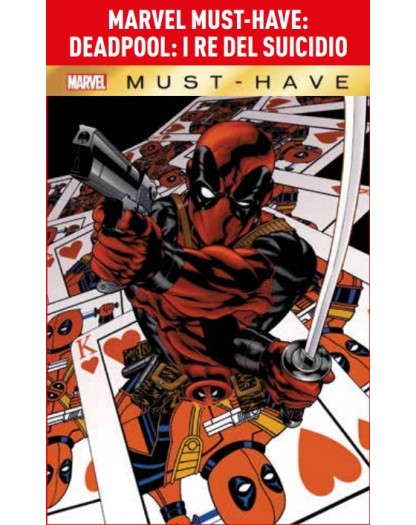 Deadpool – I Re del Suicidio – Volume Unico – Marvel Must Have – Panini Comics – Italiano