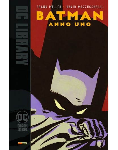 Batman – Anno Uno – Volume Unico – Prima Ristampa -  DC Black Label Library – Panini Comics – Italiano