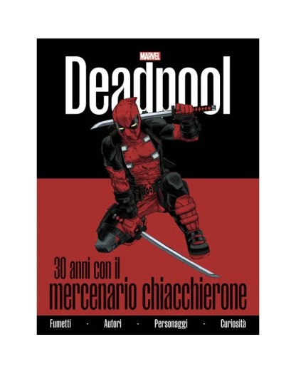 Deadpool : 30 anni con il Mercenario chiacchierone – Panini Comics – Italiano