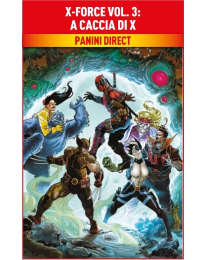 X-Force Vol. 3 – A Caccia di X – Marvel Deluxe – Panini Comics – Italiano